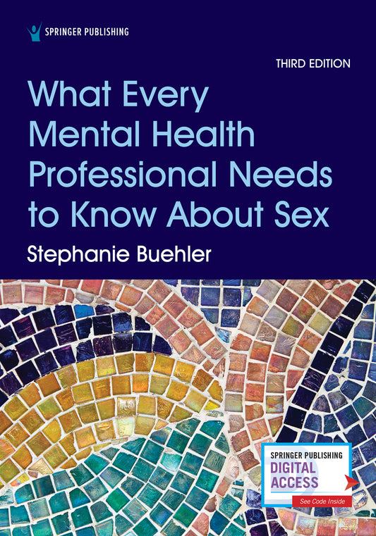 What Every Mental Health Professional Needs to Know About Sex, Third Edition
