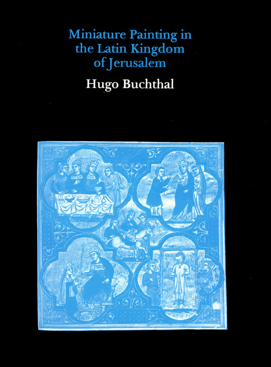 Miniature Paintings in the Latin Kingdom of Jerusalem