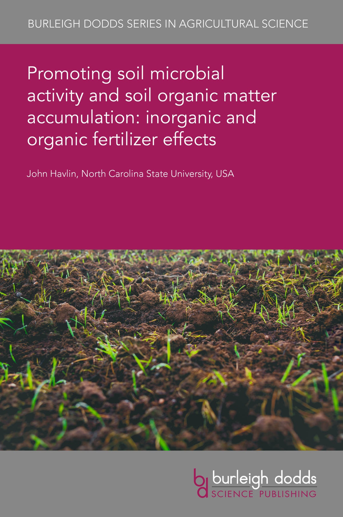 Cover image for Promoting soil microbial activity and soil organic matter accumulation: inorganic and organic fertilizer effects ISBN 9781835458280
