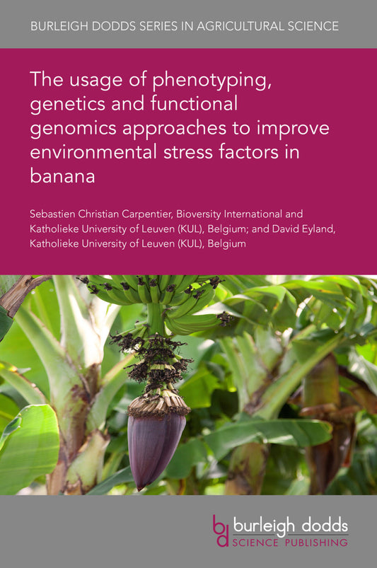 The usage of phenotyping, genetics and functional genomics approaches to improve environmental stress factors in banana