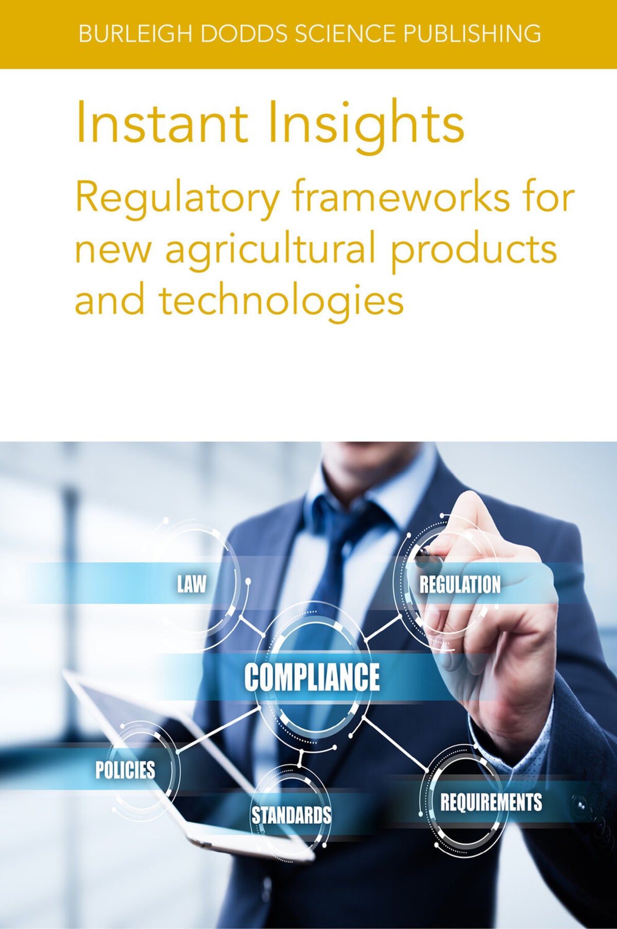 Cover image for Instant Insights: Regulatory frameworks for new agricultural products and technologies ISBN 9781835450062