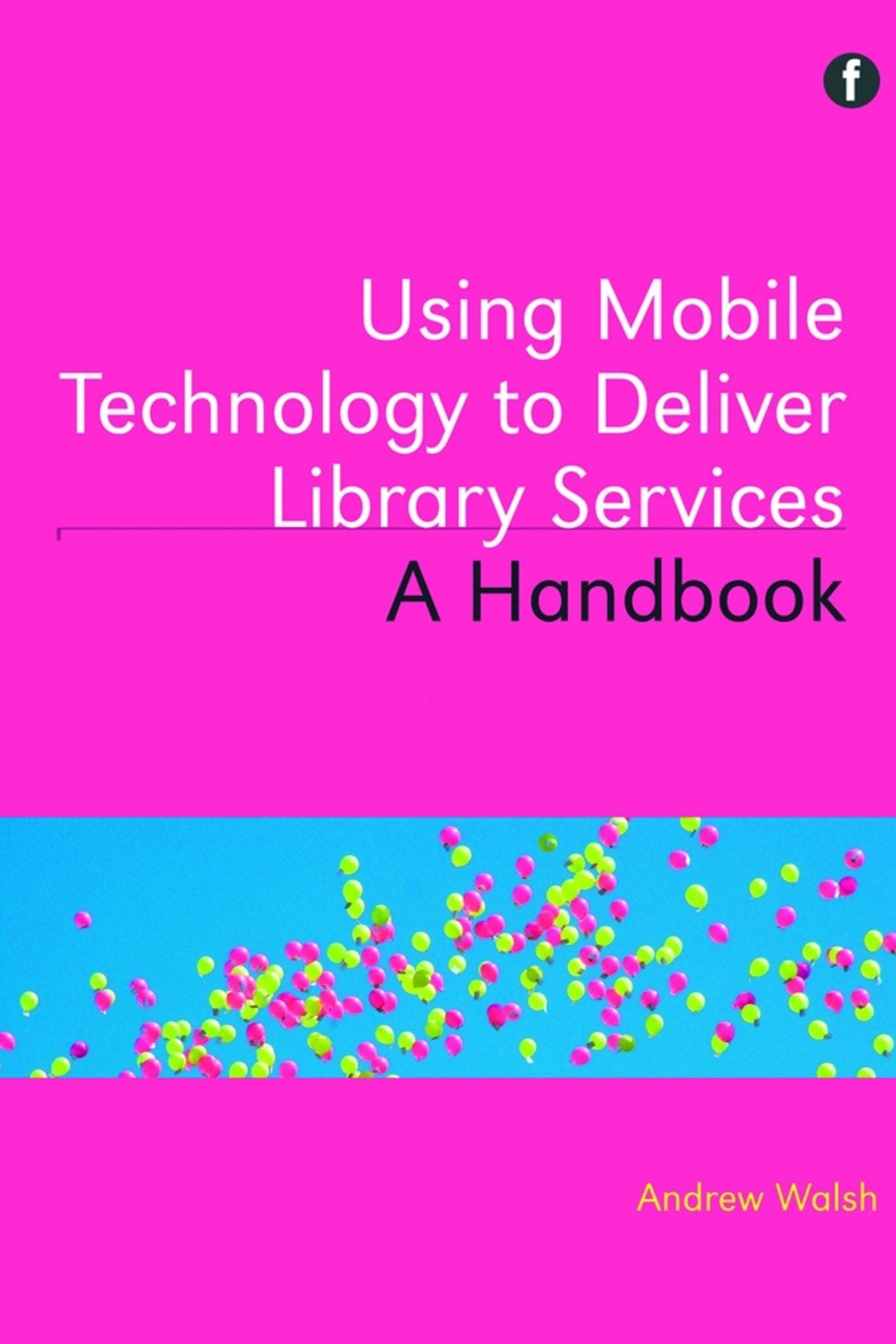 Using Mobile Technology to Deliver Library Services