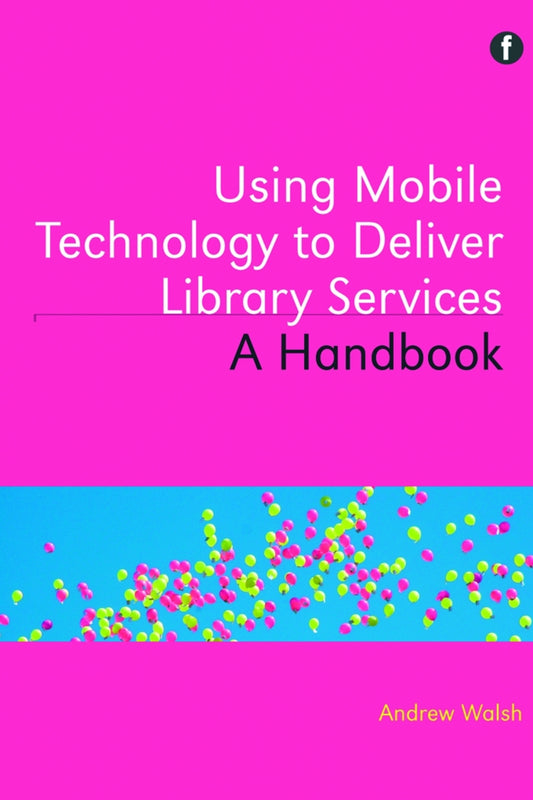 Using Mobile Technology to Deliver Library Services