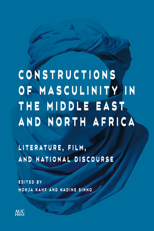 Constructions of Masculinity in the Middle East and North Africa