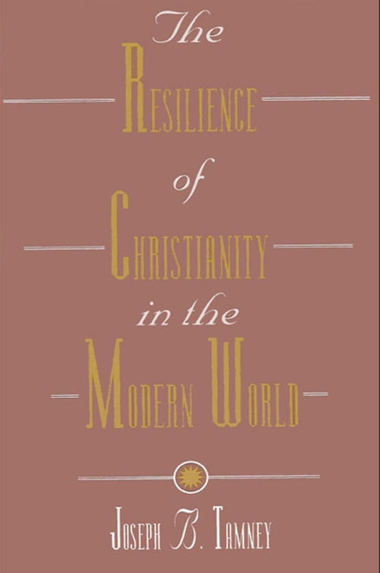 The Resilience of Christianity in the Modern World