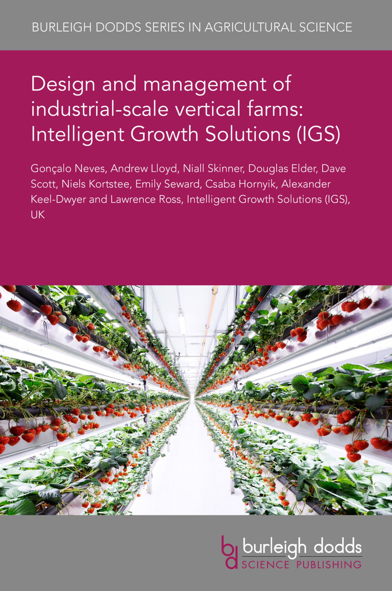 Design and management of industrial-scale vertical farms: Intelligent Growth Solutions (IGS)