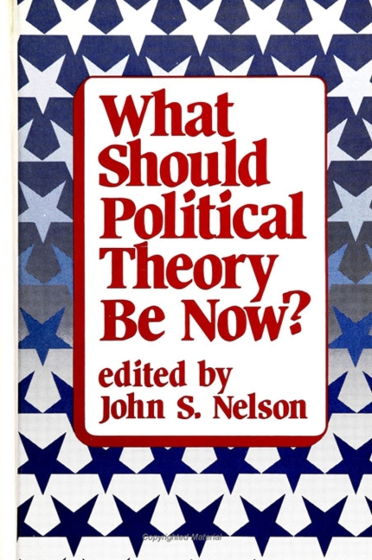 Cover image for What Should Political Theory Be Now? ISBN 9780873956949