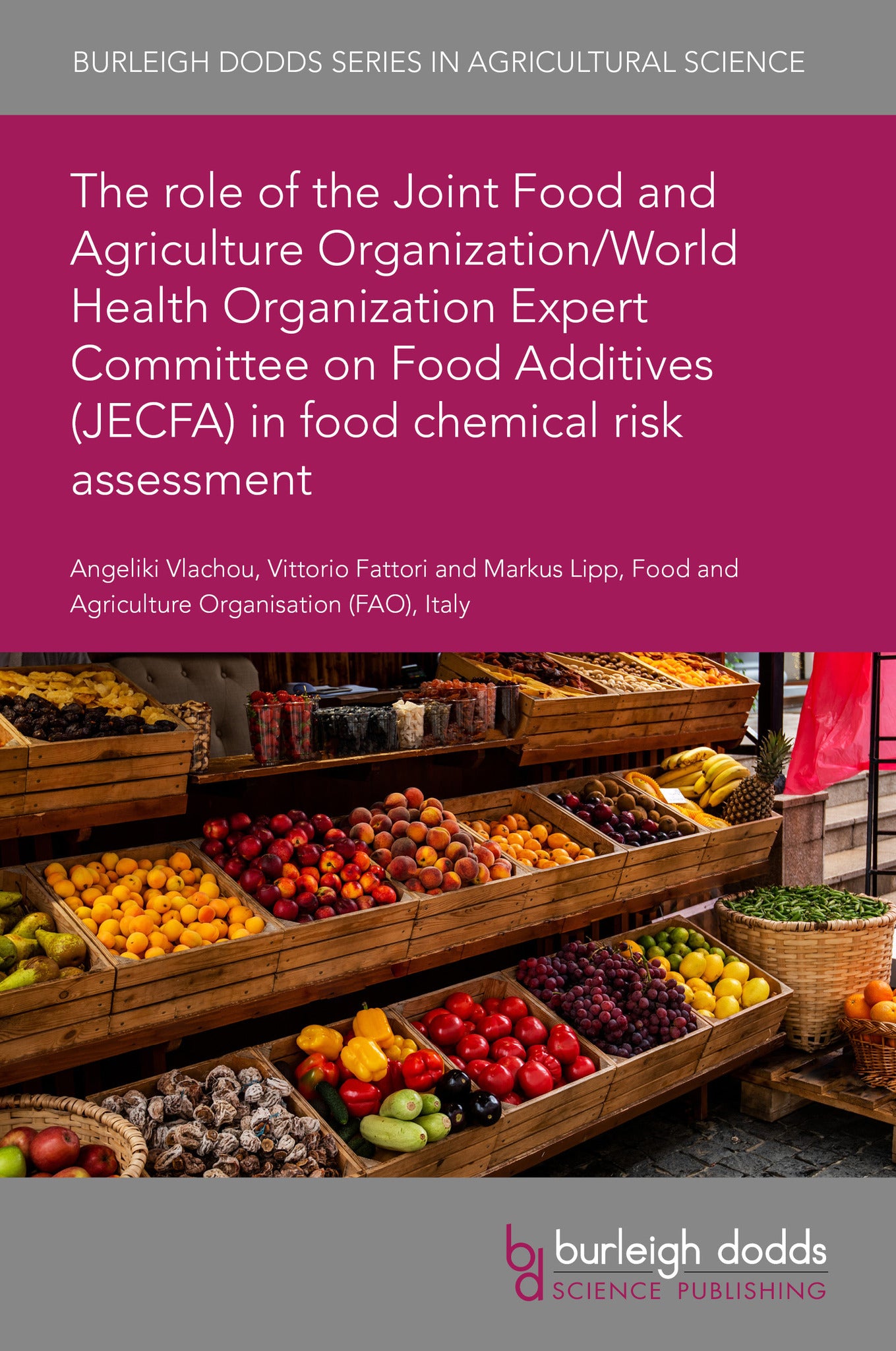 The role of the Joint Food and Agriculture Organization/World Health Organization Expert Committee on Food Additives (JECFA) in food chemical risk assessment