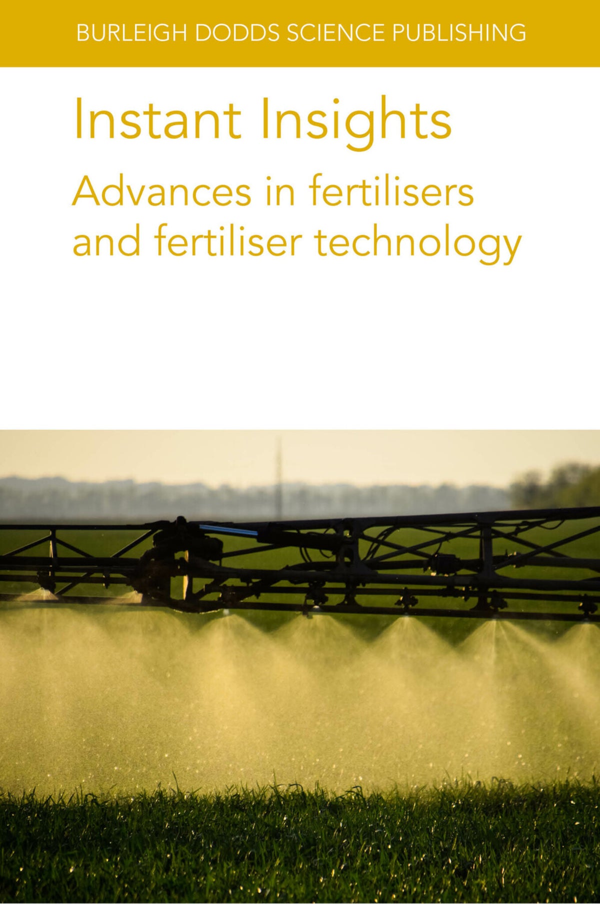 Cover image for Instant Insights: Advances in fertilisers and fertiliser technology ISBN 9781801466523