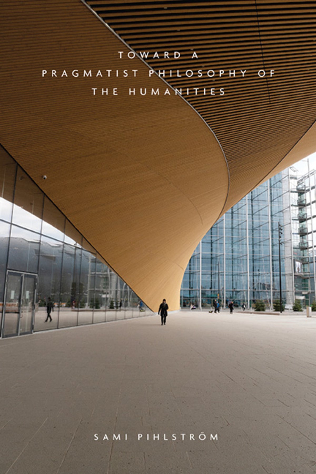 Cover image for Toward a Pragmatist Philosophy of the Humanities ISBN 9781438491066