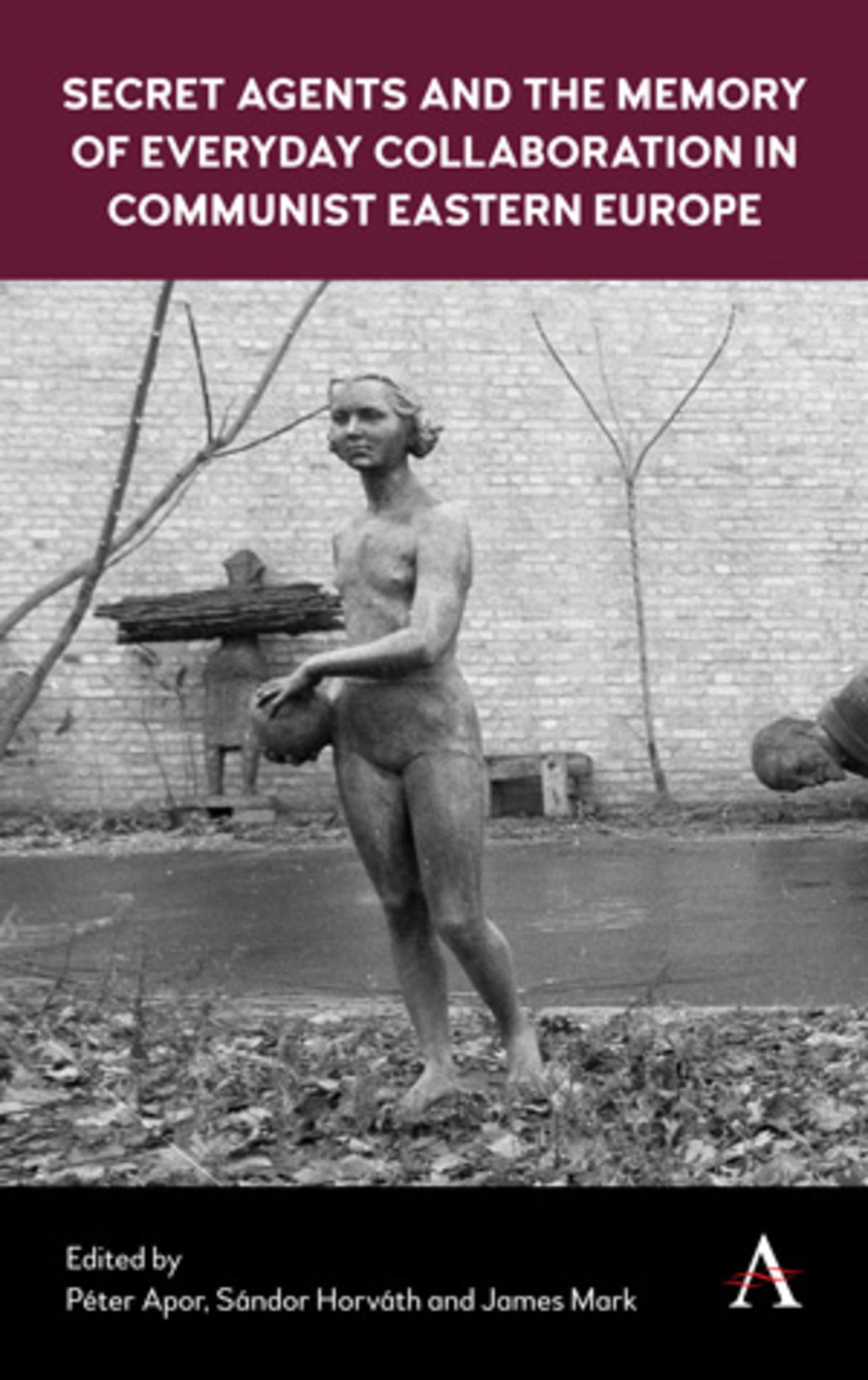 Cover image for Secret Agents and the Memory of Everyday Collaboration in Communist Eastern Europe ISBN 9781783087242