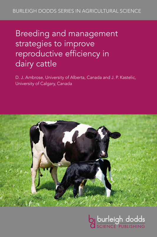 Breeding and management strategies to improve reproductive efficiency in dairy cattle