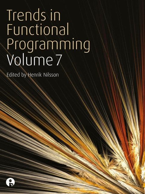 Cover image for Trends in Functional Programming Volume 7 ISBN 9781841509938