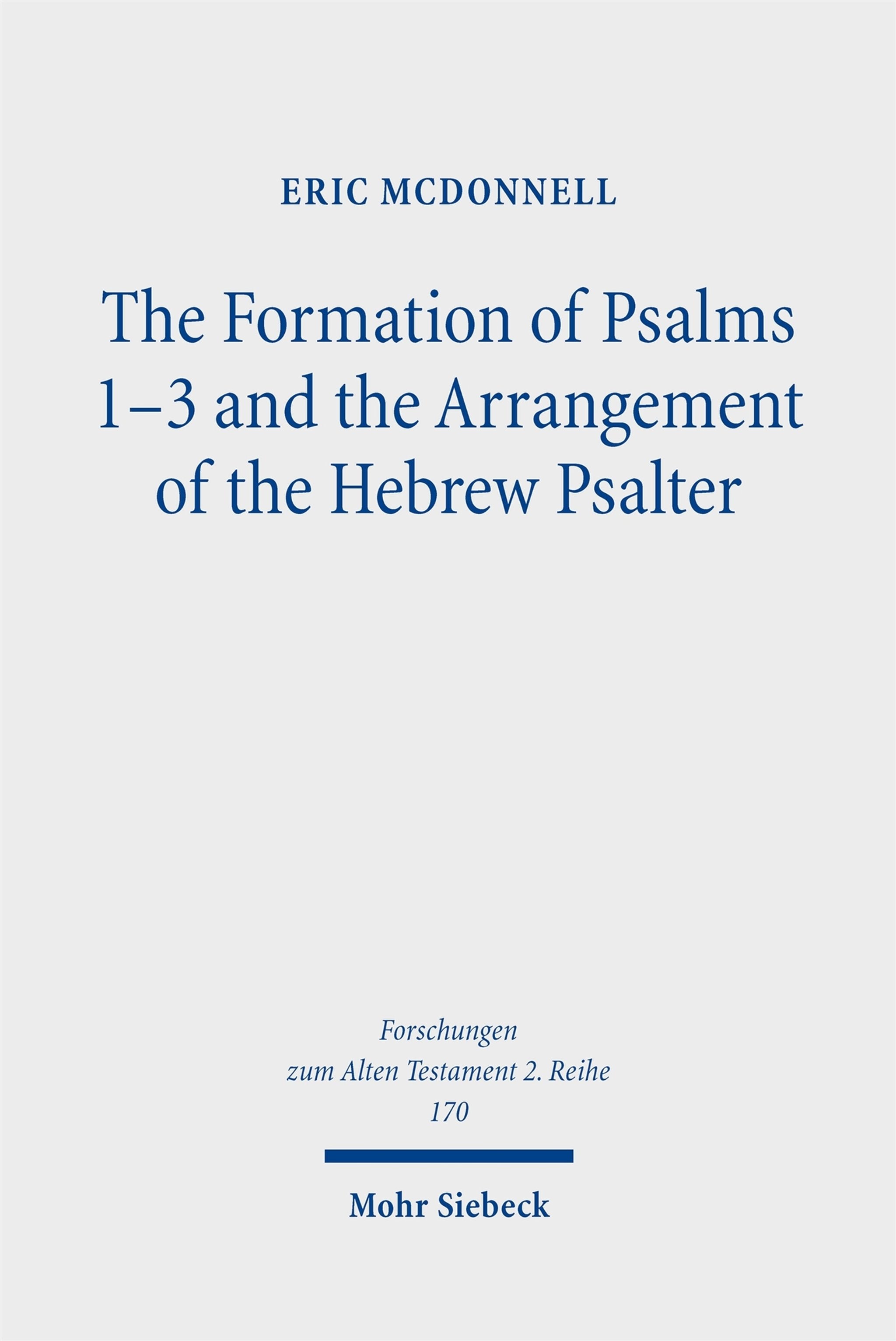 Cover image for The Formation of Psalms 1–3 and the Arrangement of the Hebrew Psalter ISBN 9783161642524