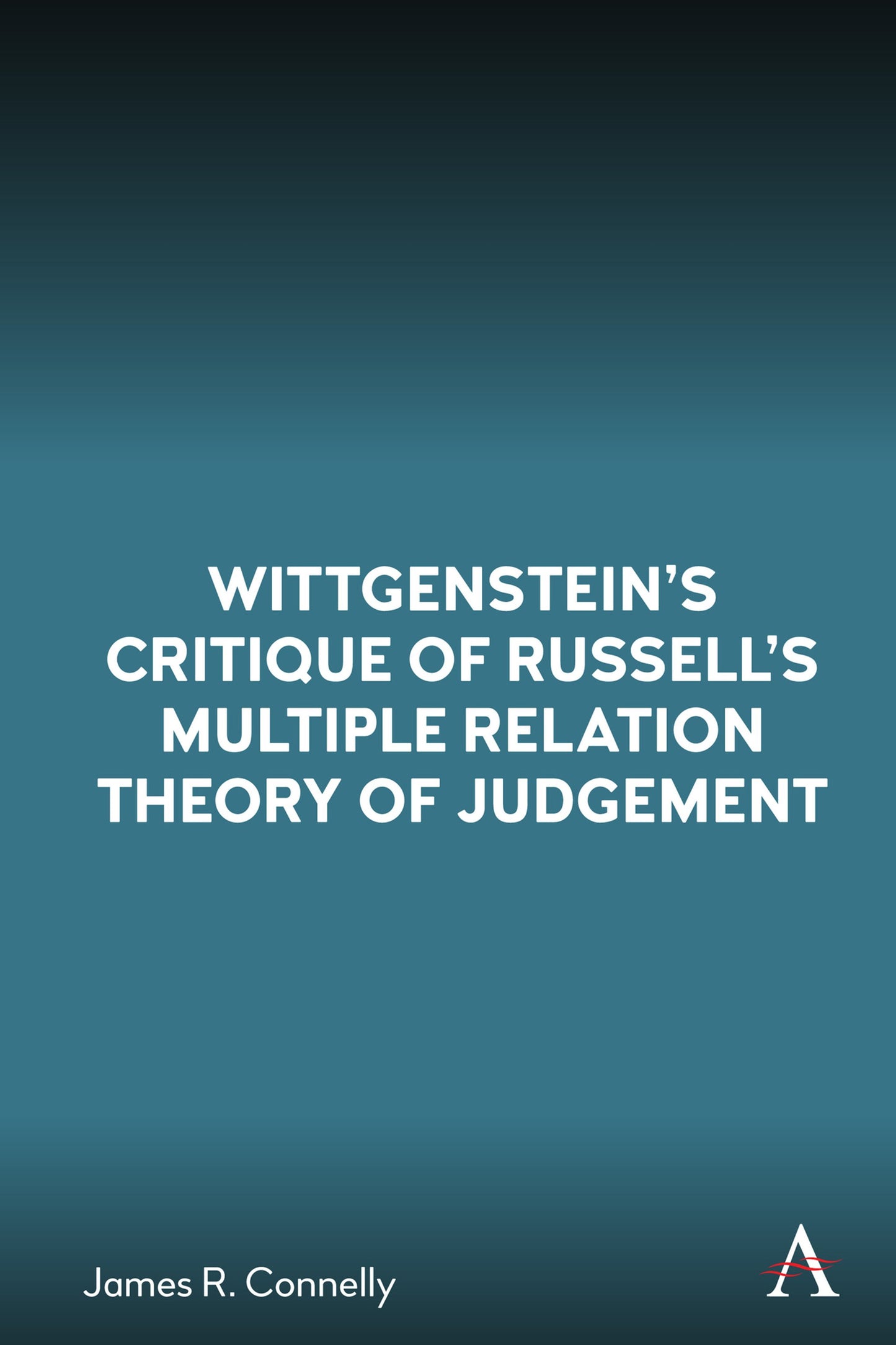 Cover image for Wittgenstein’s Critique of Russell’s Multiple Relation Theory of Judgement ISBN 9781785277405
