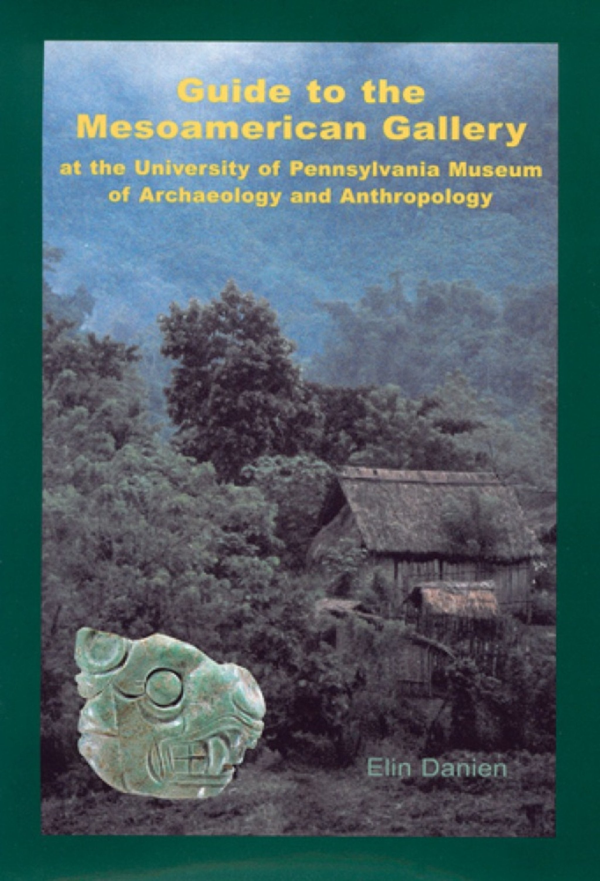Cover image for Guide to the Mesoamerican Gallery at the University of Pennsylvania Museum of Archaeology and Anthropology ISBN 9781931707299