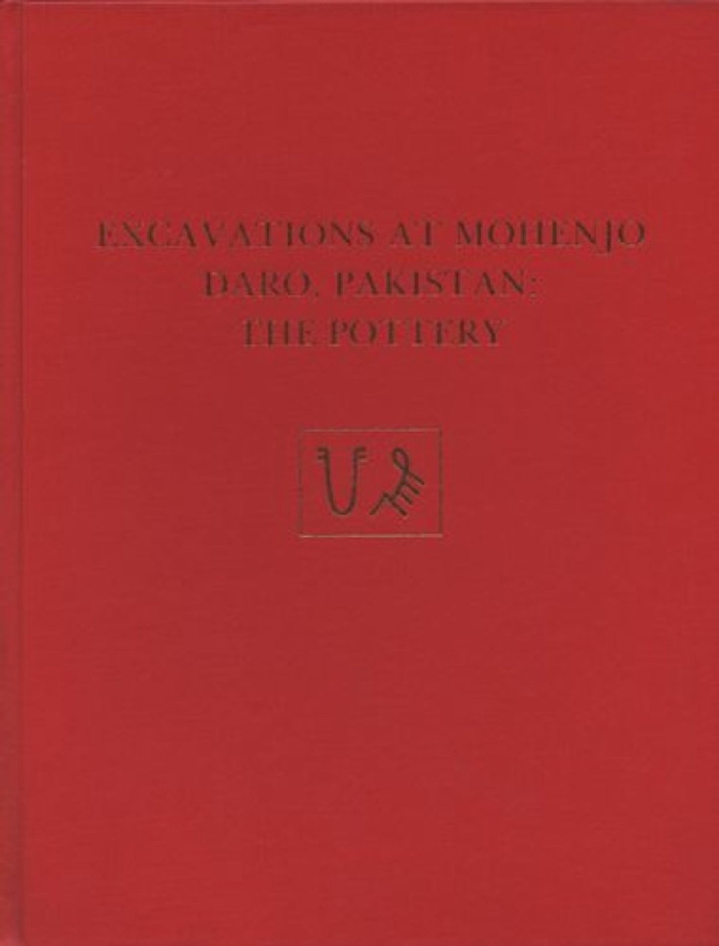Cover image for Excavations at Mohenjo Daro, Pakistan ISBN 9780934718523