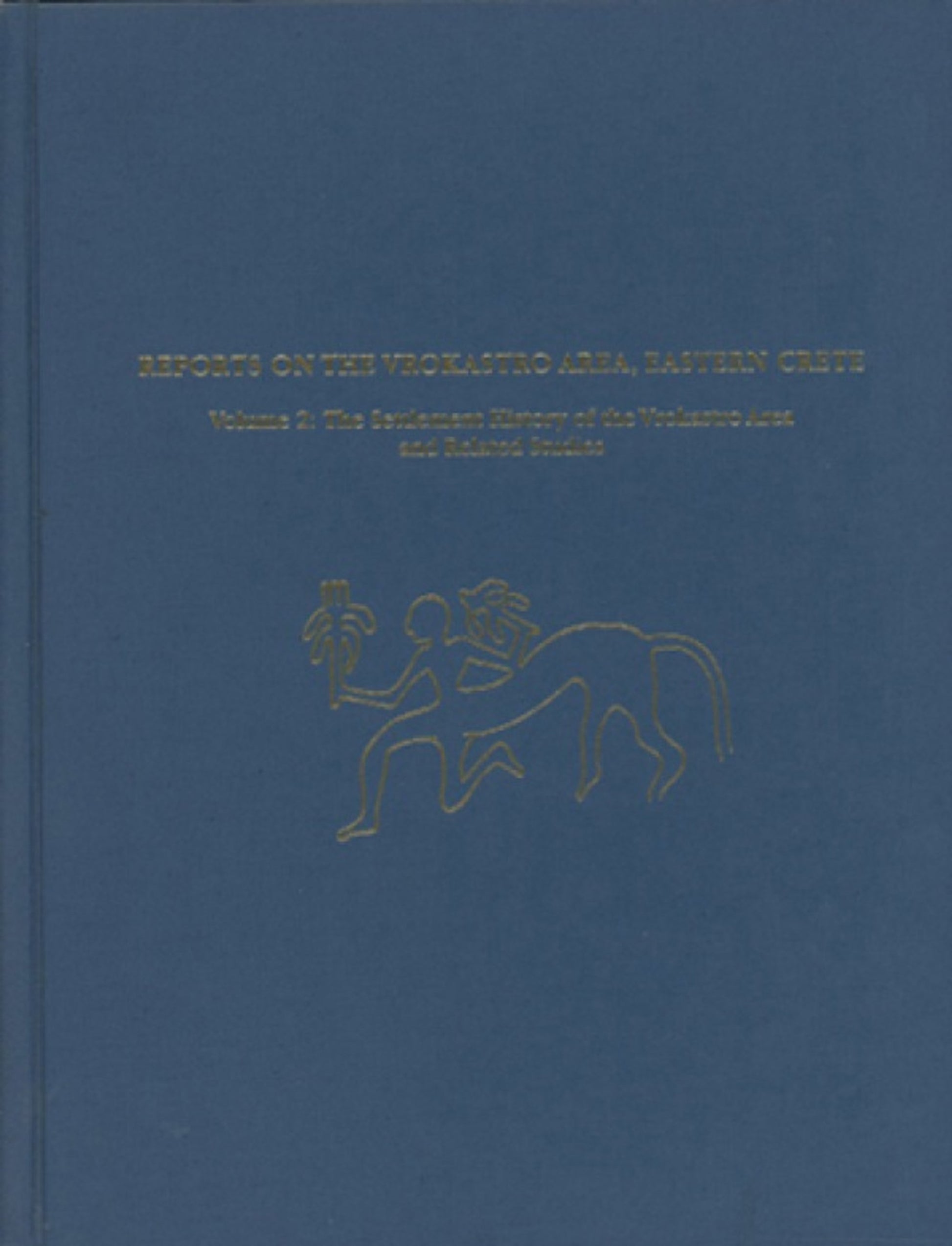 Reports on the Vrokastro Area, Eastern Crete, Volume 2
