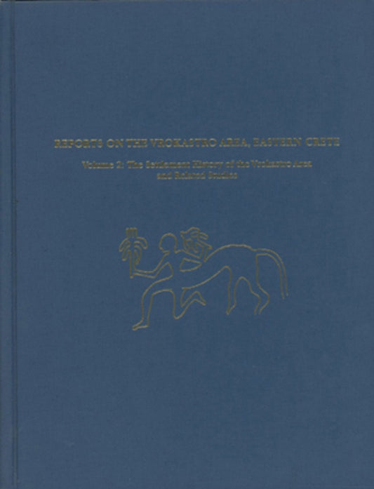 Reports on the Vrokastro Area, Eastern Crete, Volume 2