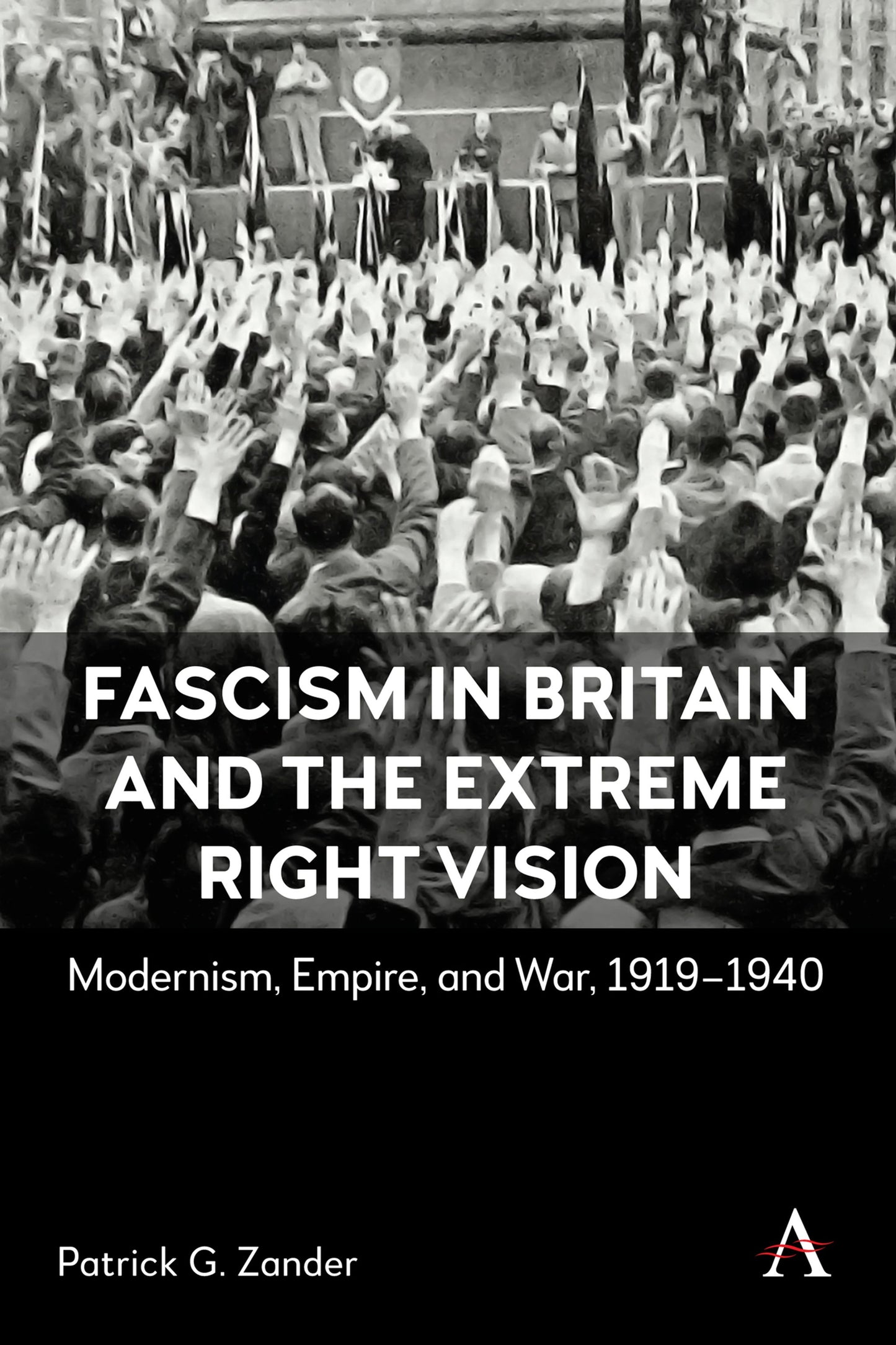 Cover image for Fascism in Britain and the Extreme Right Vision ISBN 9781839994708