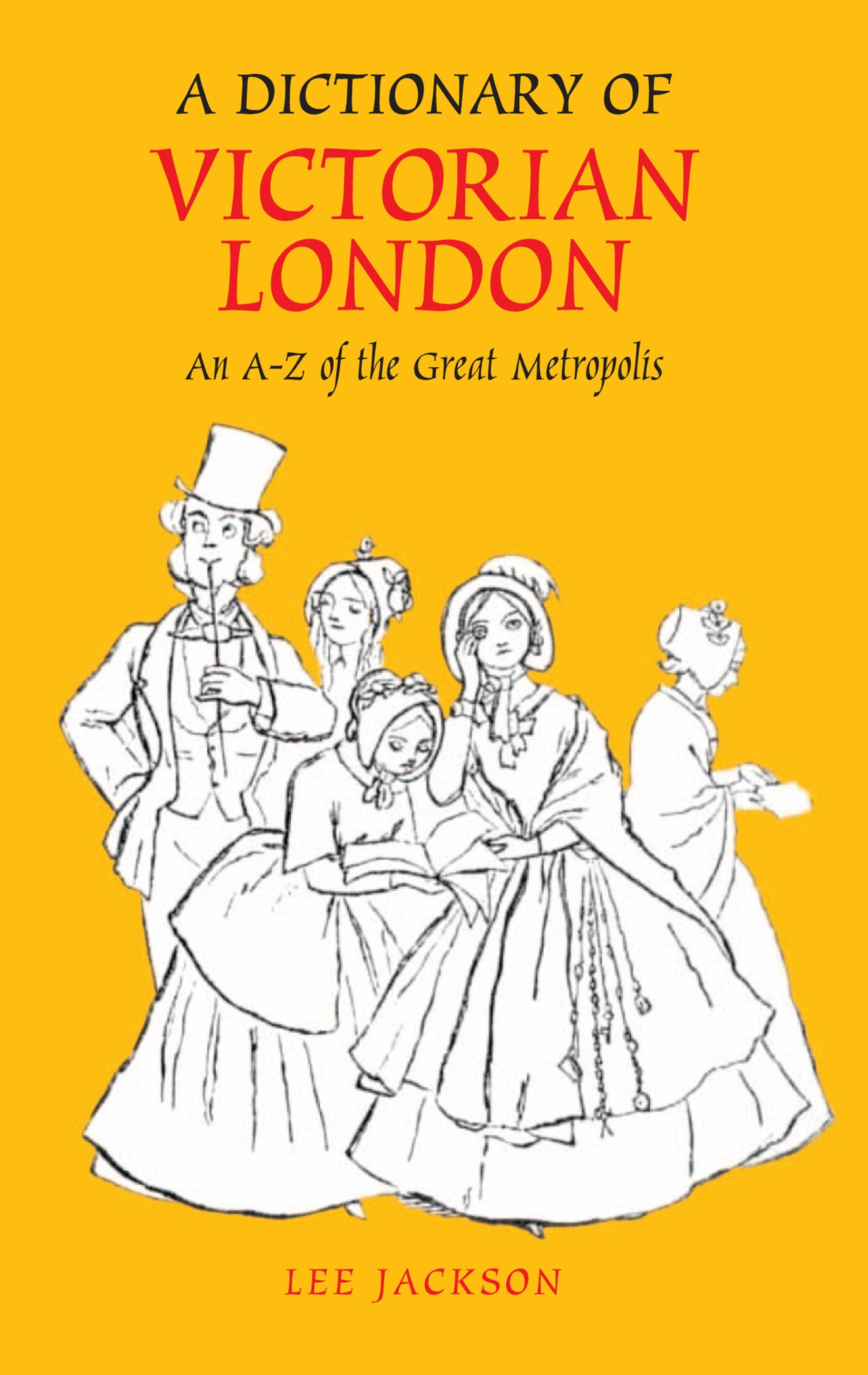 Cover image for A Dictionary of Victorian London ISBN 9780857287113