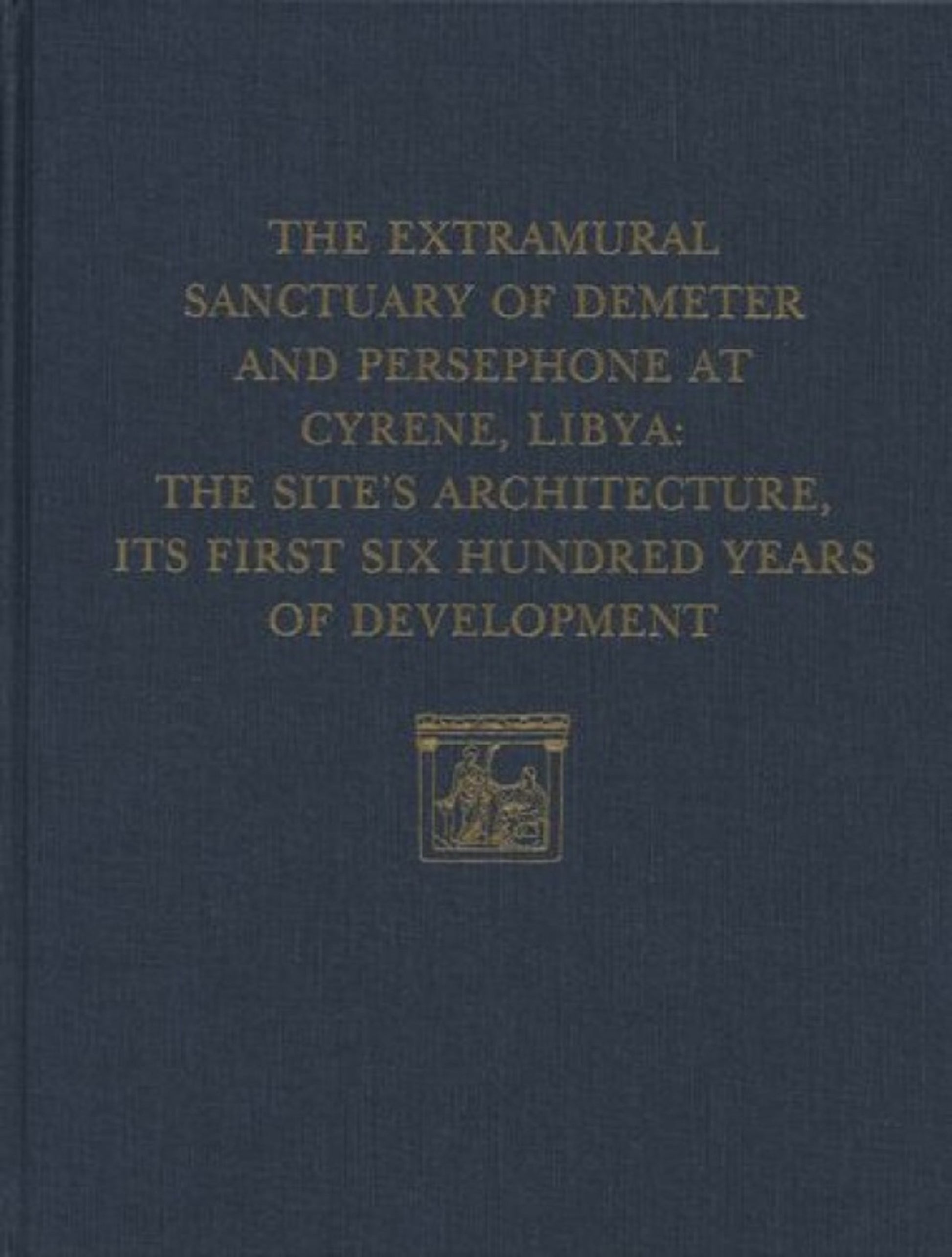 The Extramural Sanctuary of Demeter and Persephone at Cyrene, Libya, Final Reports, Volume V