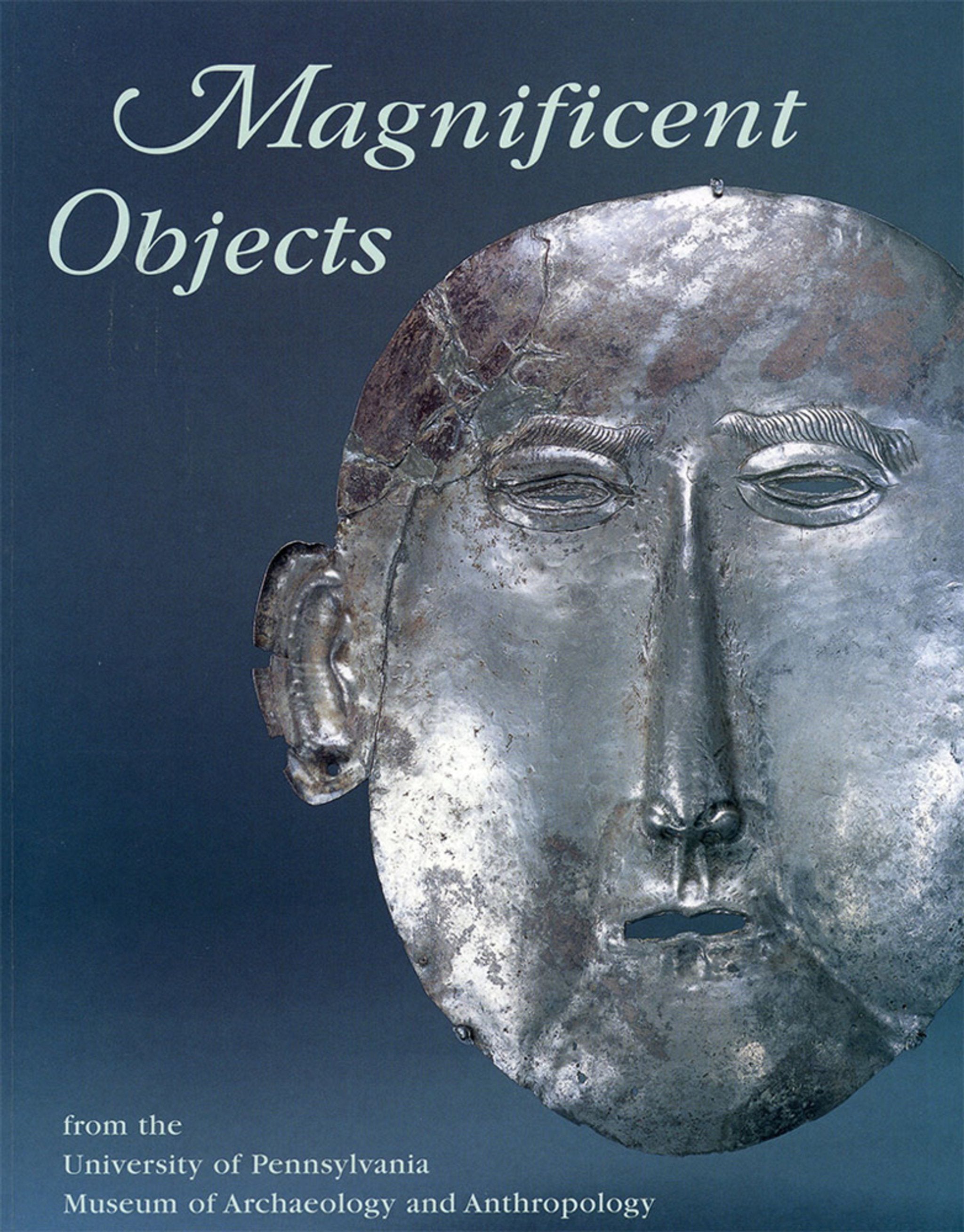 Cover image for Magnificent Objects from the University of Pennsylvania Museum of Archaeology and Anthropology ISBN 9781931707633