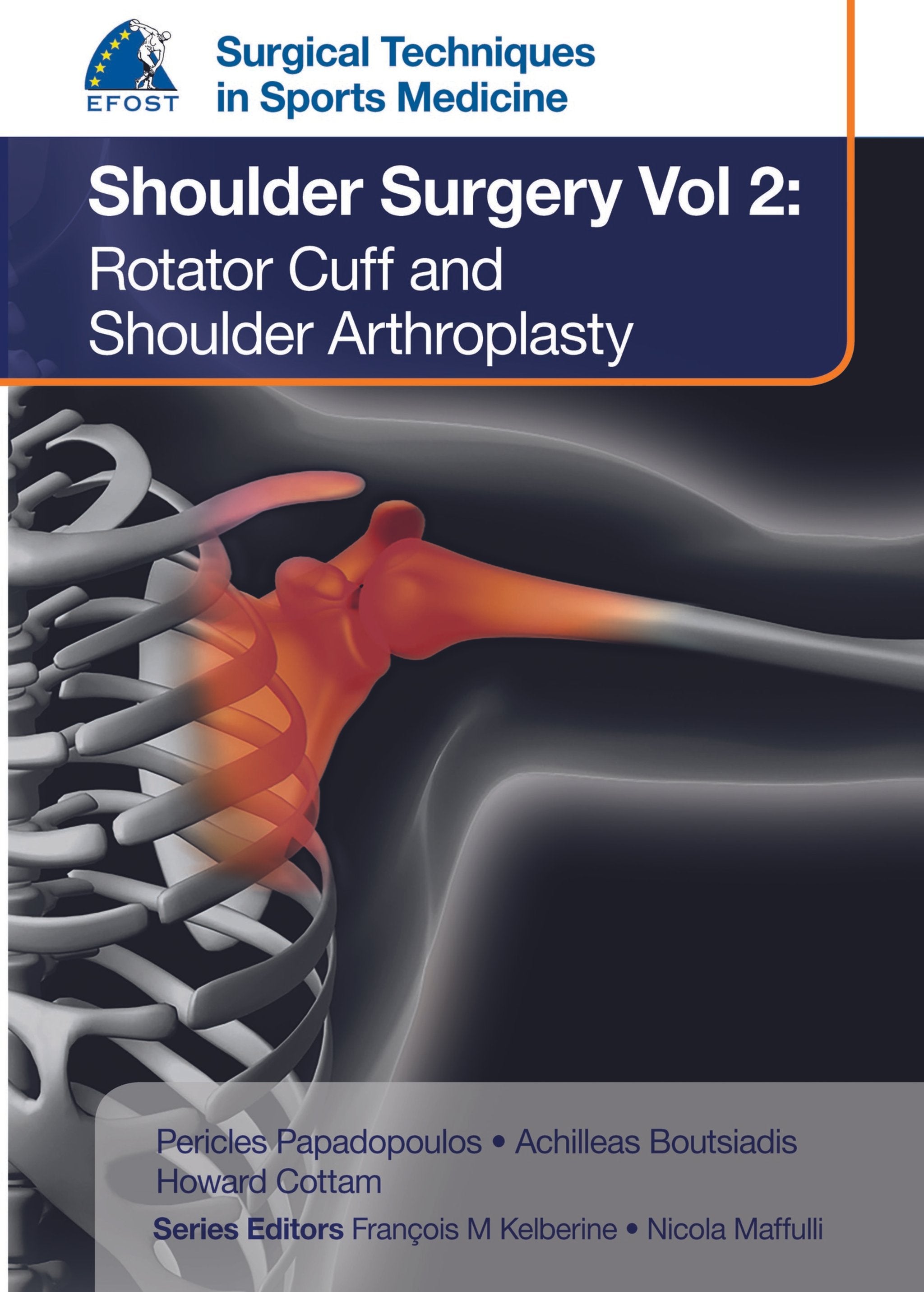 Cover image for EFOST Surgical Techniques in Sports Medicine - Shoulder Surgery, Volume 2: Rotator Cuff and Shoulder Arthroplasty ISBN 9781909836563