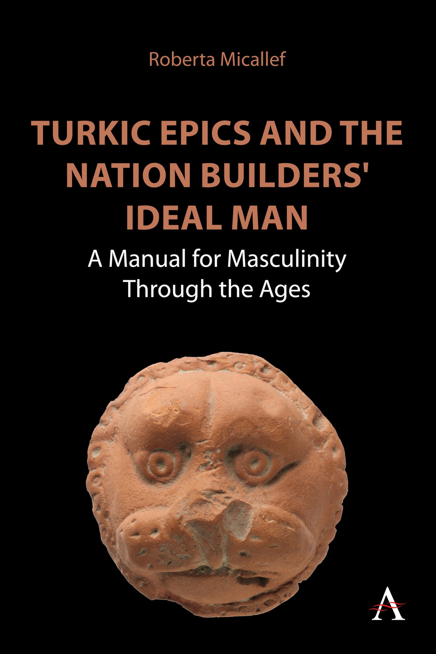 Cover image for Turkic Epics and the Nation Builders' Ideal Man ISBN 9781801360289