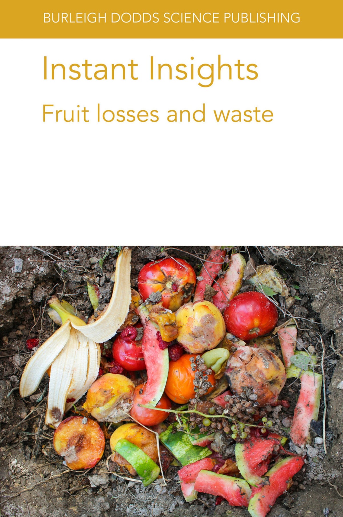 Cover image for Instant Insights: Fruit losses and waste ISBN 9781786769749
