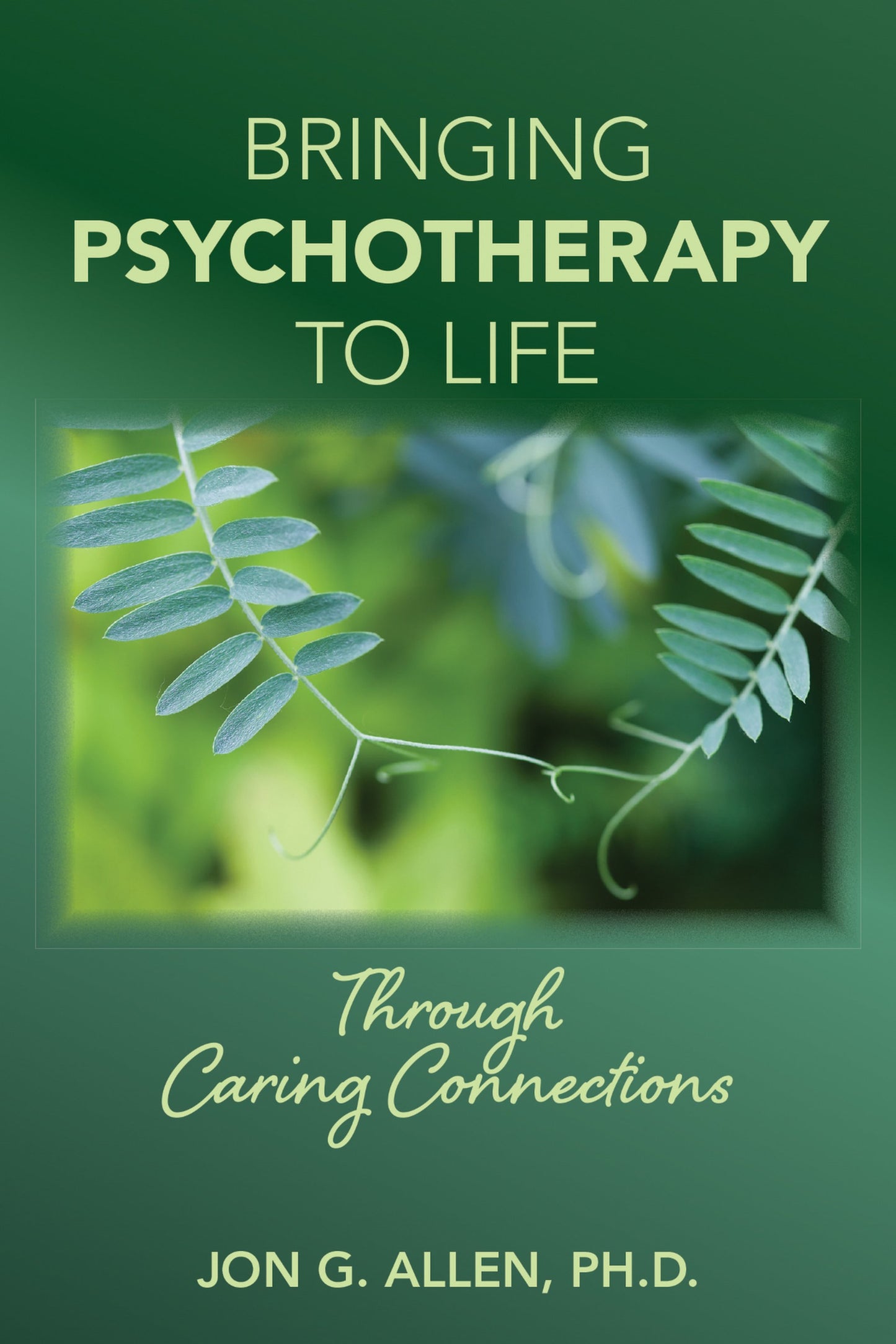 Cover image for Bringing Psychotherapy to Life Through Caring Connections ISBN 9798894550909