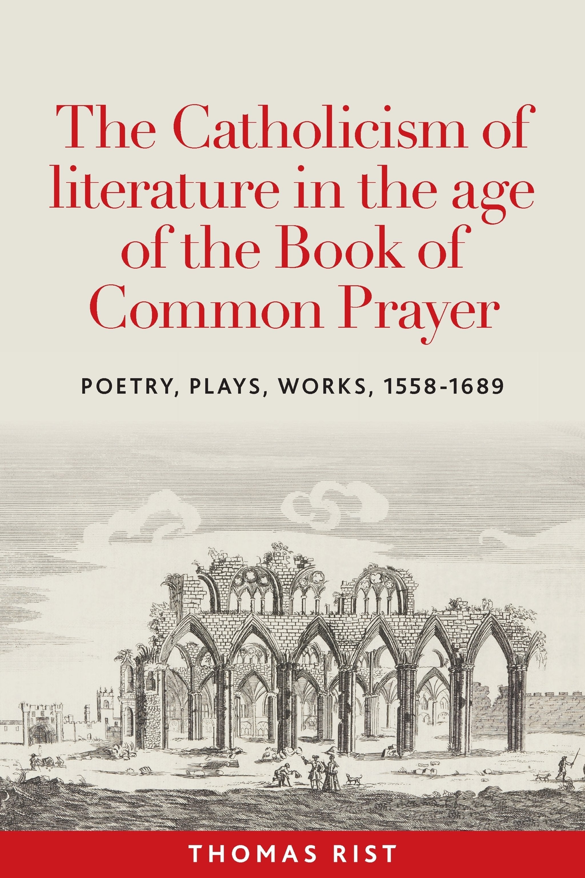 Cover image for The Catholicism of literature in the age of the Book of Common Prayer ISBN 9781807072636