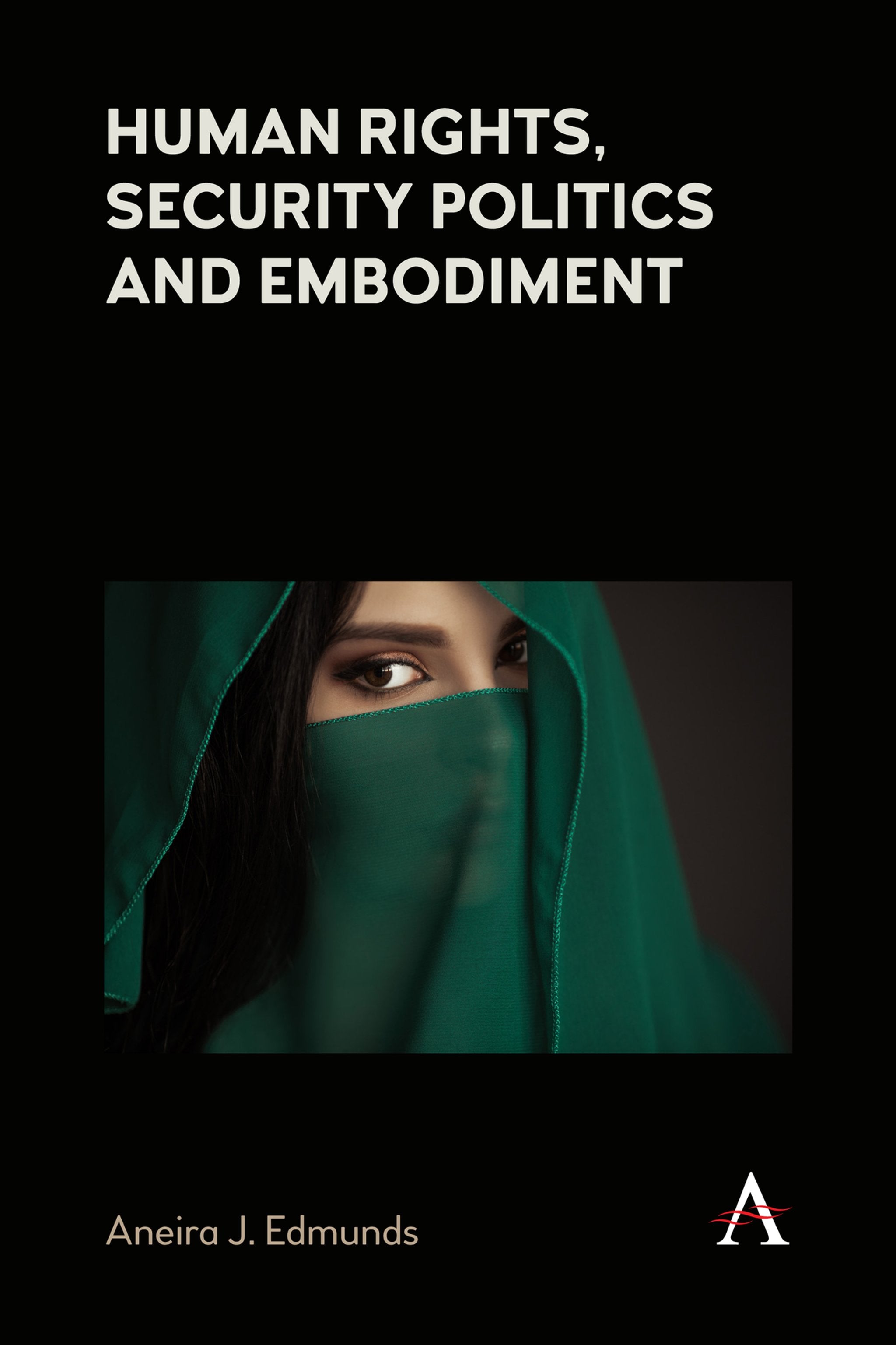 Cover image for Human Rights, Security Politics and Embodiment ISBN 9781839984495